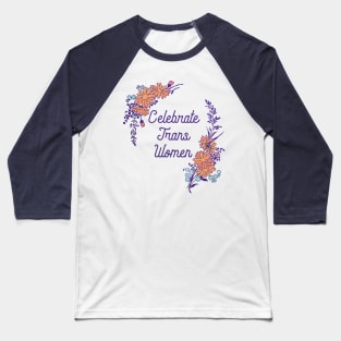 Celebrate Trans Women Baseball T-Shirt